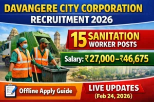 ದಾವಣಗೆರೆ ನಗರ ಕಾರ್ಪೊರೇಶನ್ ಸ್ಯಾನಿಟೇಶನ್ ವರ್ಕರ್ ನೇಮಕಾತಿ 2026 – s