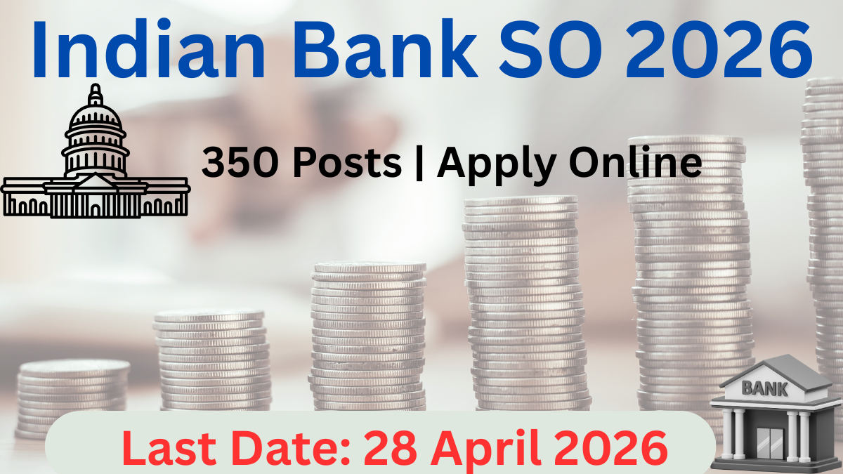 Indian Bank SO Recruitment 2026 350 Specialist Officer vacancies apply online