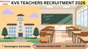 KVS Davanagere Teachers Recruitment 2026 walk-in interview on 16 April 2026